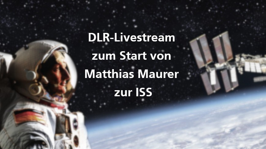 Livestream der DLR-Startveranstaltung zur ISS-Mission „Cosmic Kiss“ von Matthias Maurer