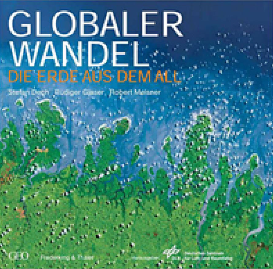 Bildband: Globaler Wandel - Die Erde aus dem All.