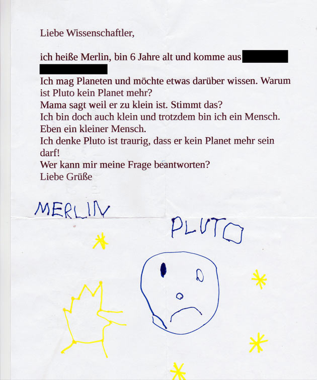 "Ich denke Pluto ist traurig, dass er kein Planet mehr sein darf!" Merlin (6 Jahre)