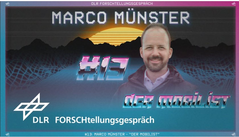 DLR FORSCHtellungsgespräch - Marco Münster – „DER MOBILIST“