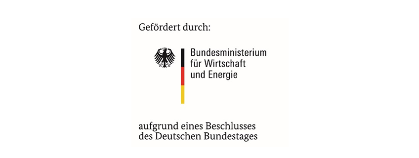 Gefördert durch: Bundesministerium für Wirtschaft und Energie aufgrund eines Bechlusses des Deutschen Bundestages mit Logo