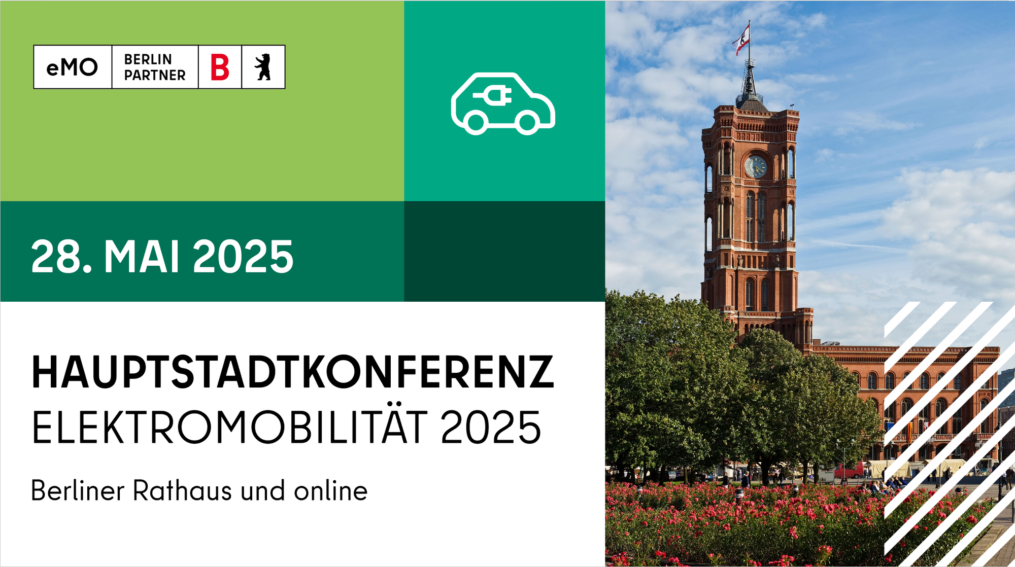 grünliche Kacheln heben das Logo von eMo, Berlin Partner und der Stadt Berlin hervor. Dazu gibt es einen Schriftzug mit dem Datum des 28. Mai 2025 und dem Veranstaltungsnamen "Hauptstadtkonferenz Elektromobilität 2025" mit dem Veranstaltungsort Rotes Rathaus in Berlin.
