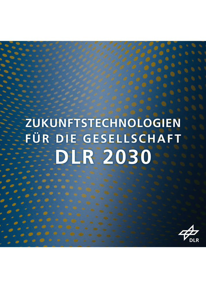 Zukunftstechnologien für die Gesellschaft DLR 2030