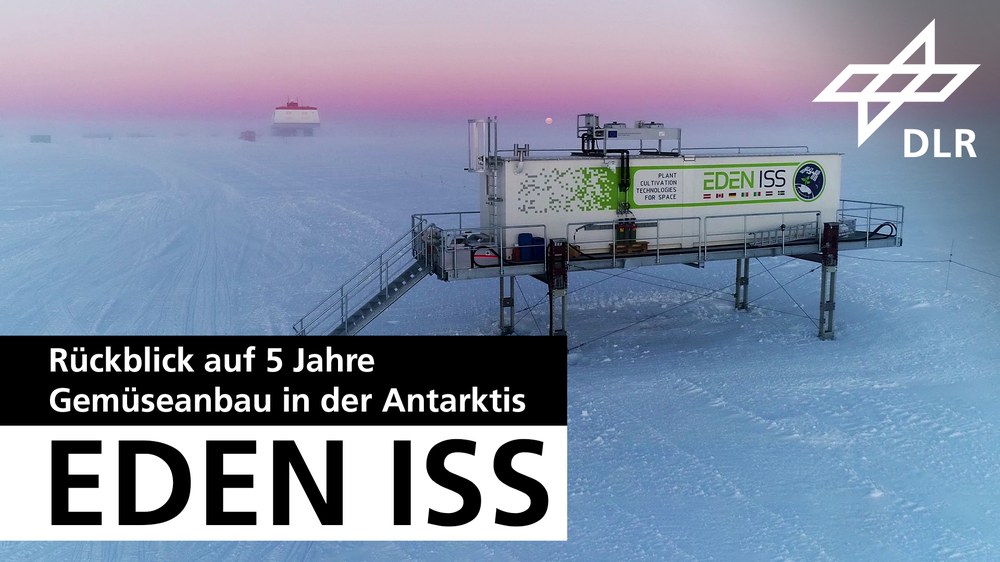 Video: EDEN ISS – Rückblick auf fünf Jahre Gemüseanbau in der Antarktis